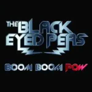 The Black Eyed Peas - Boom Boom Pow